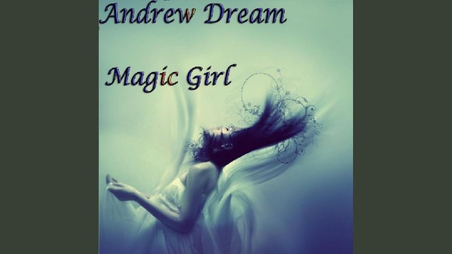 Andrew Dream - Magic Girl