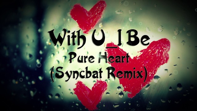 With U_I Be  - Pure Heart 2017