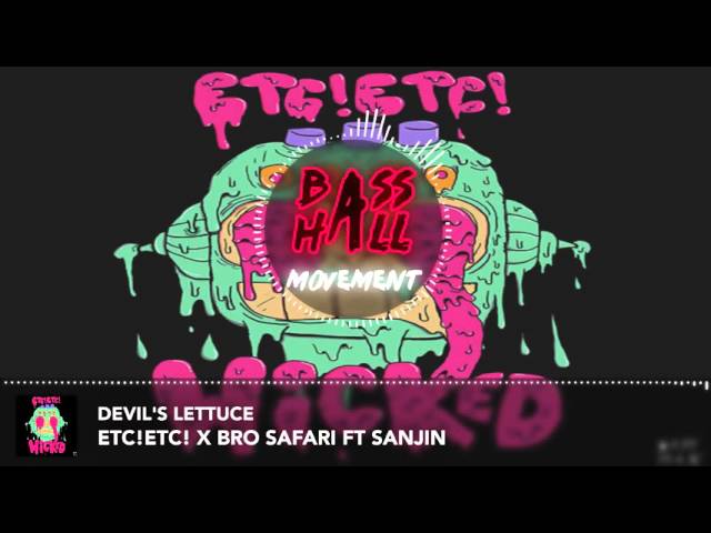 ETC!ETC! x Bro Safari - Devil's Lettuce (ft. Sanjin)