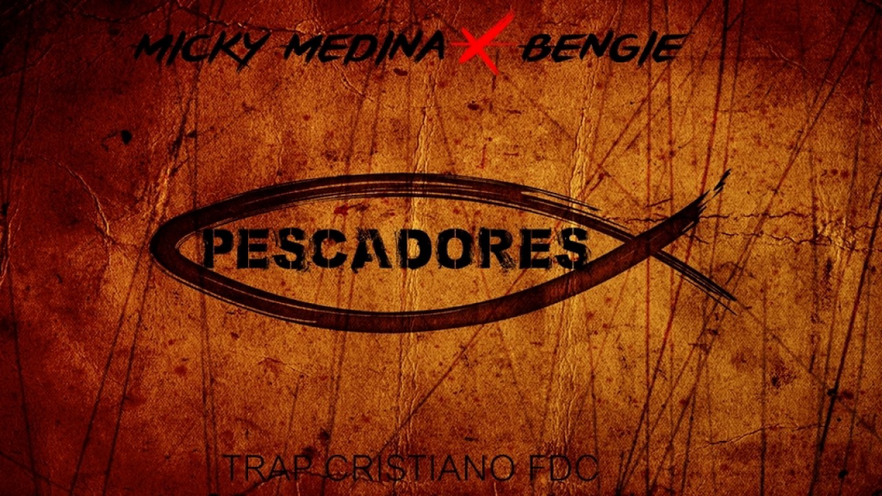 Micky Medina X Bengie - PESCADORES | TRAP CRISTIANO 2017