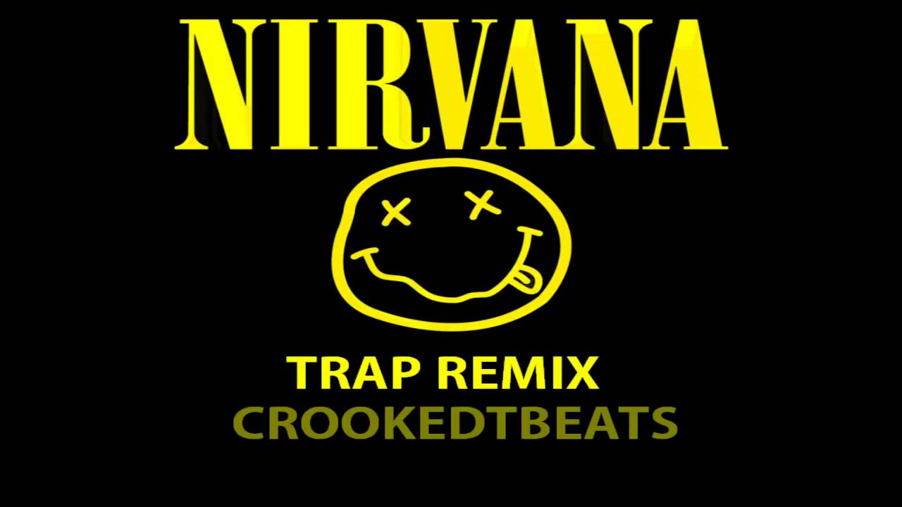 Nirvana - Smells Like Teen Spirit (Trap Remix) - CrookedTbeats
