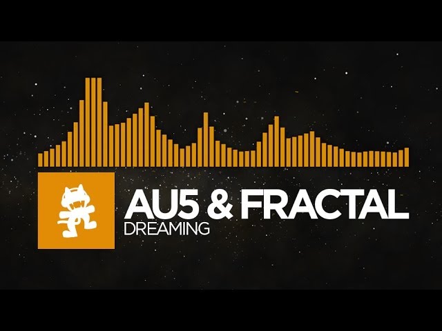 [House] - Au5 & Fractal - Dreaming [Monstercat EP Release]