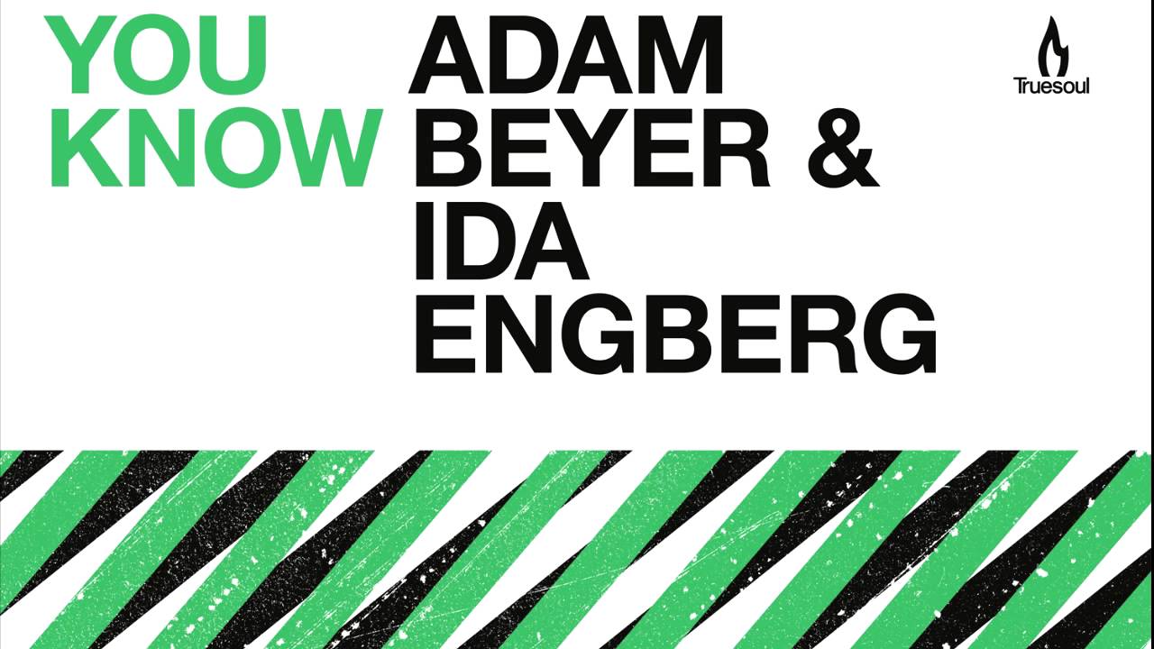 Adam Beyer, Ida Engberg - You Know (Original Mix)