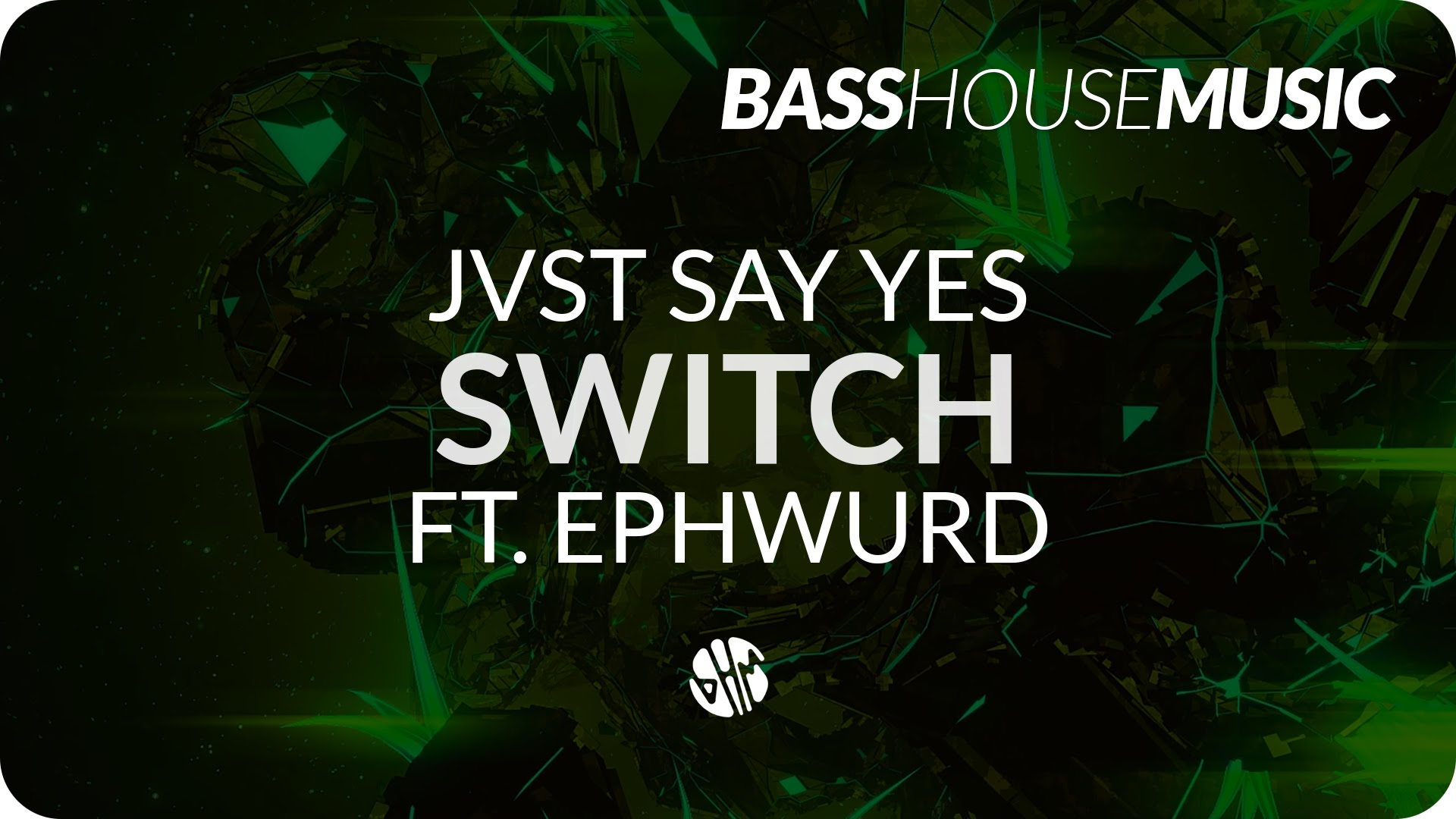 JVST SAY YES - Switch ft. Ephwurd
