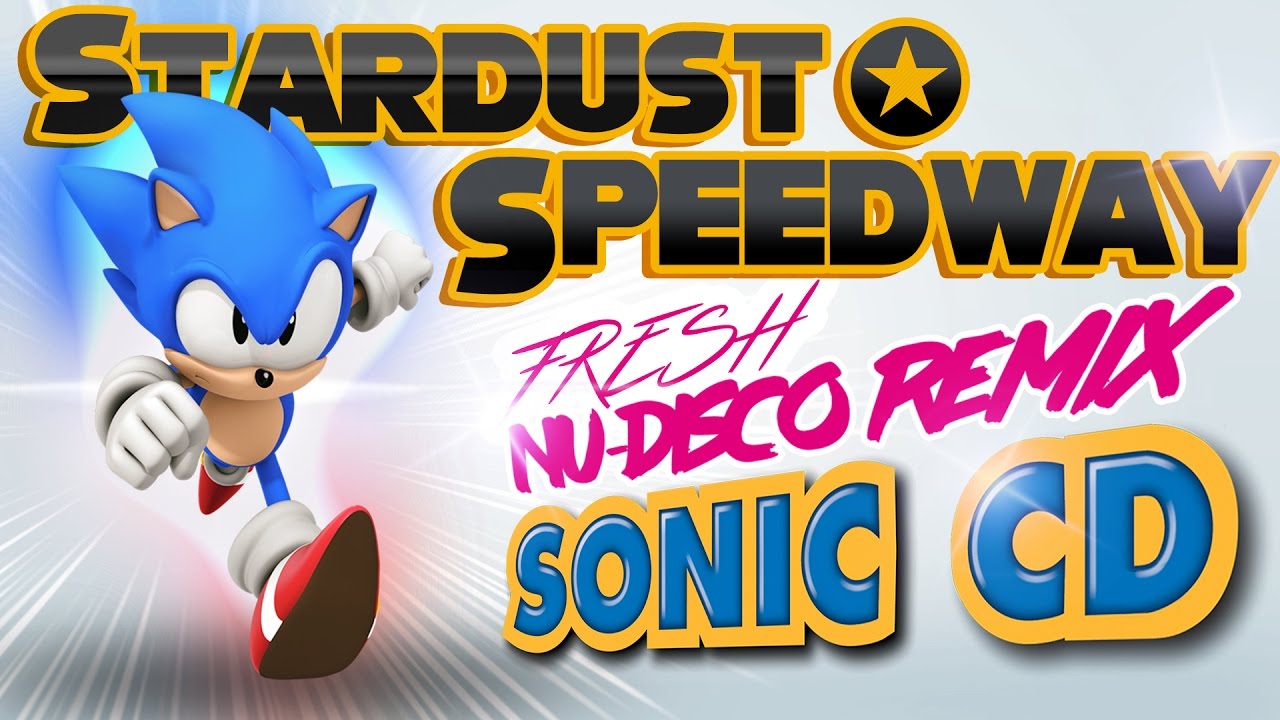 Stardust Speedway Remix - Sonic CD JP / PAL (Nu-Disco)