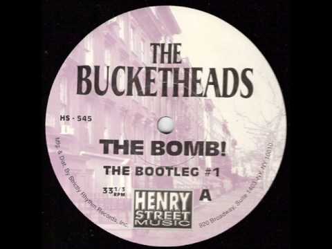 The Bucketheads 'The Bomb!' (Bootleg Mix) *Casa Loco / Niche*
