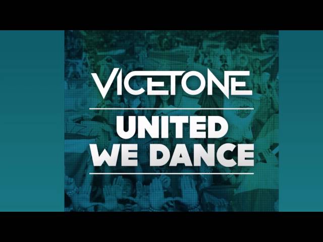 Vicetone - United We Dance (Radio Mix) [Official]