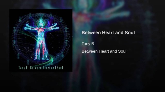 Tony B - Between Heart And Soul