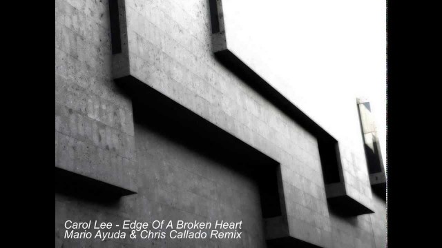 Carol Lee - Edge Of A Broken Heart (Mario Ayuda & Chris Callado Remix)
