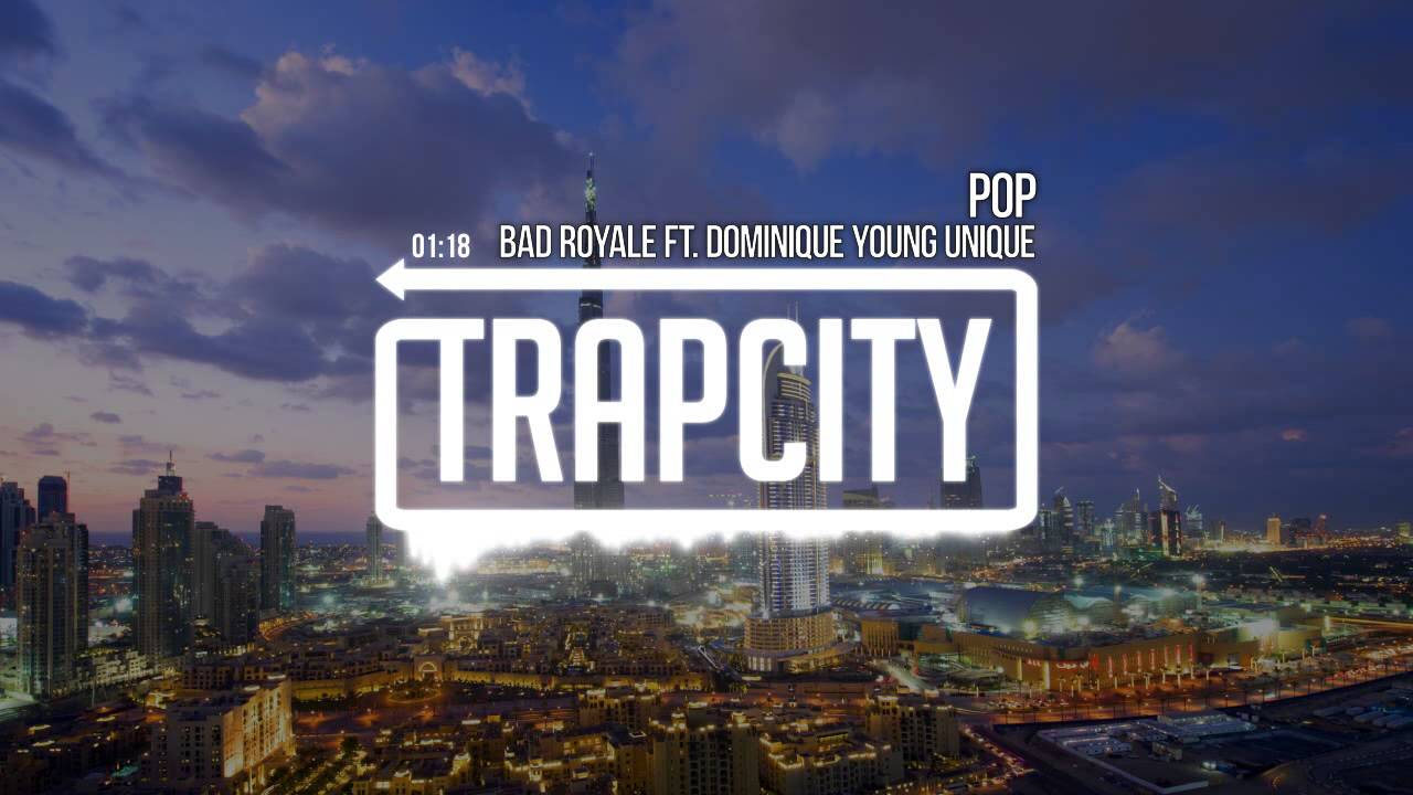 Bad Royale - POP (feat. Dominique Young Unique)
