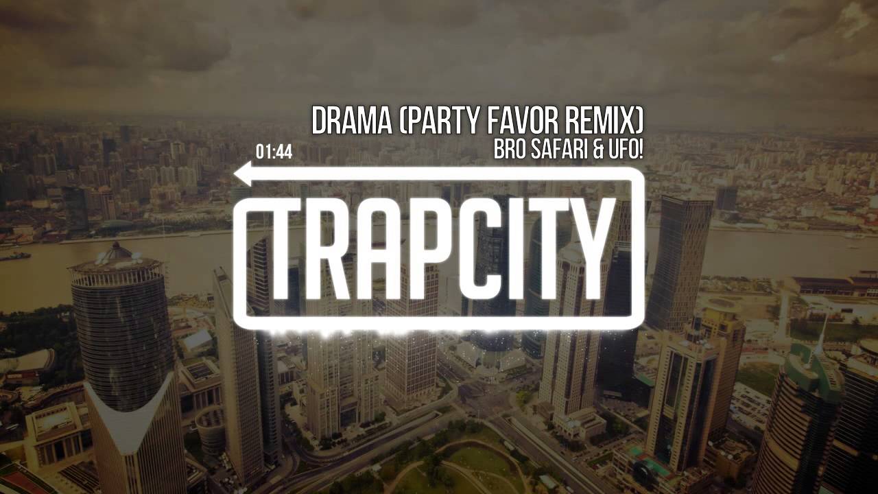 Bro Safari & UFO! - Drama (Party Favor Remix) Специально для Kirenga-smi