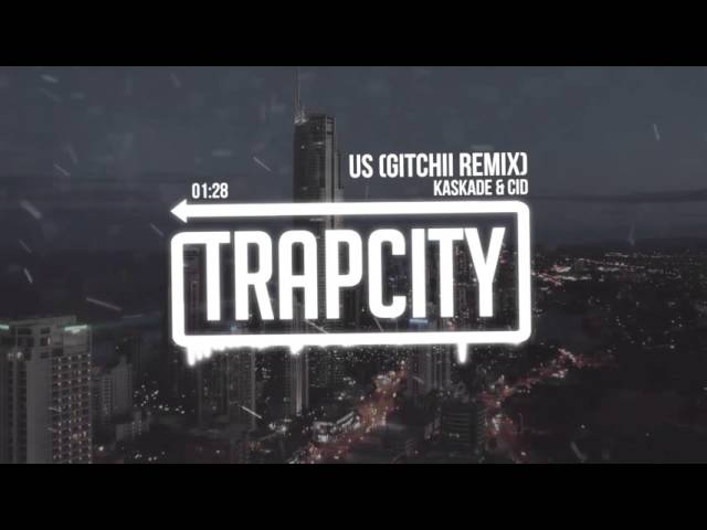 Kaskade & CID - Us (GITCHII Remix)