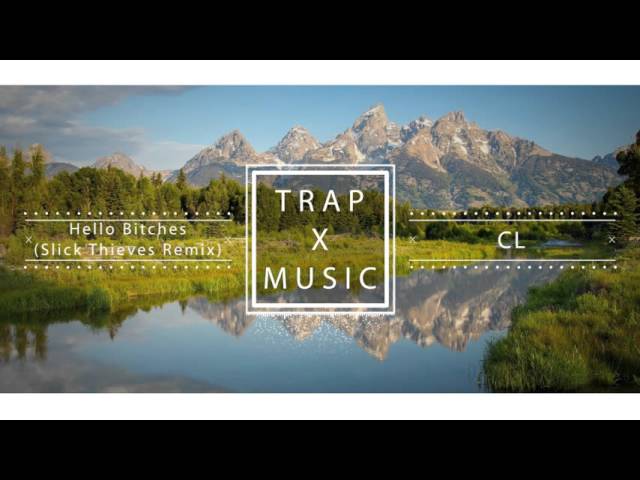 Trap x Music: CL - Hello Bitches (Slick Thieves Remix)