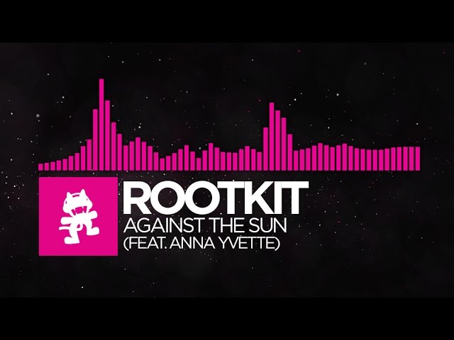 [Drumstep] - Rootkit - Against the Sun (feat. Anna Yvette) [Monstercat Release]