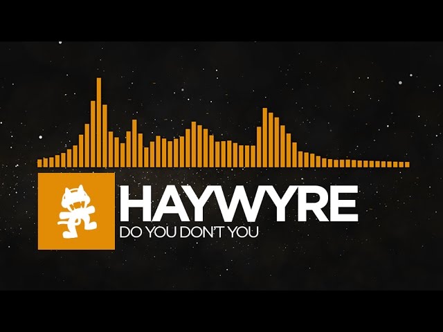 [House] - Haywyre - Do You Don't You [Monstercat LP Release]
