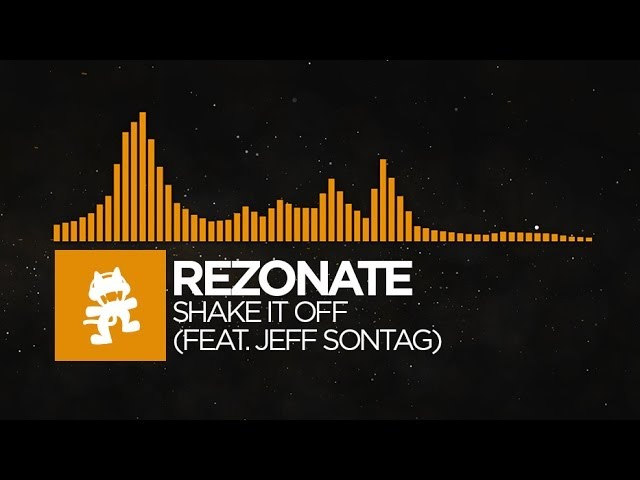 [House] - Rezonate - Shake It Off (feat. Jeff Sontag) [Monstercat Release]
