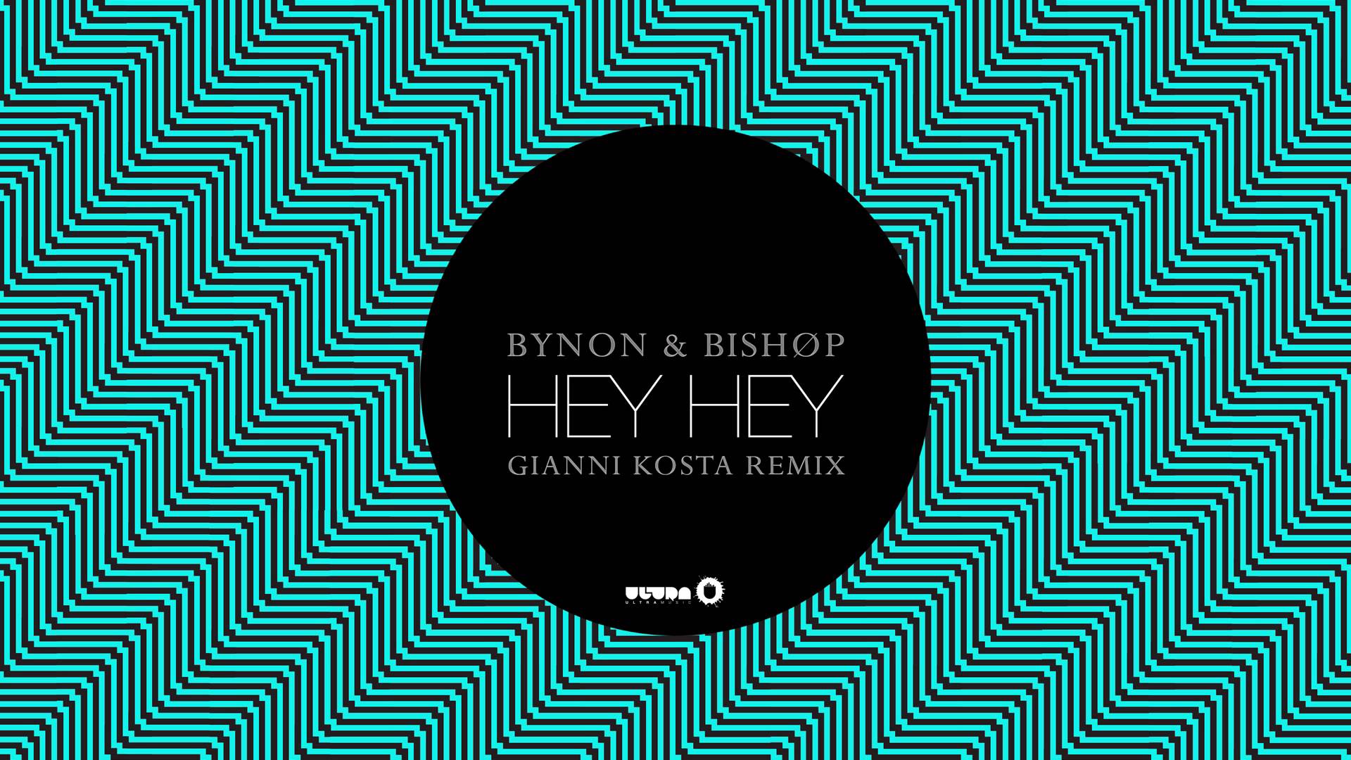 BYNON & Bishøp - Hey Hey (Gianni Kosta Remix) [Cover Art]