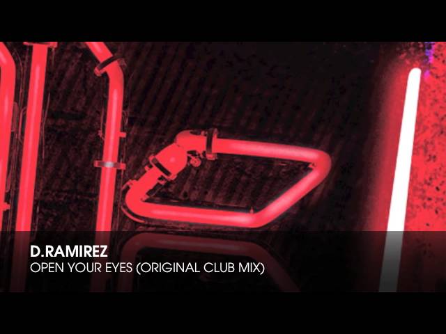 D.Ramirez - Open Your Eyes (Original Club Mix)