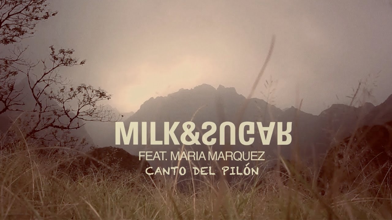 Milk & Sugar feat. Maria Marquez - Canto Del Pilon (Promo Video)