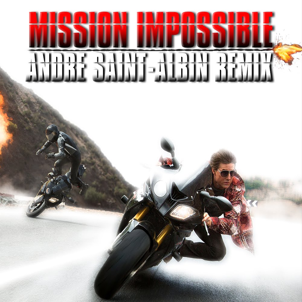 Mission Impossible - Theme (Andre Saint-Albin Remix)