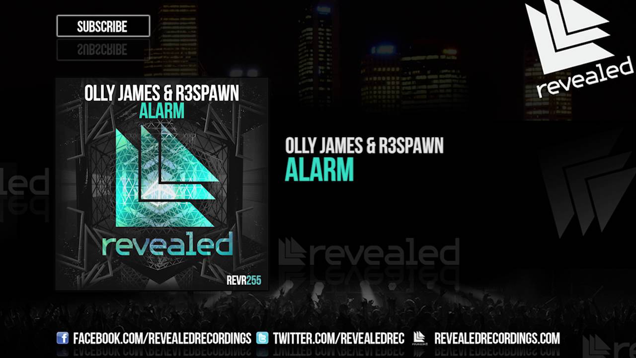 Olly James & R3SPAWN - Alarm [OUT NOW!]