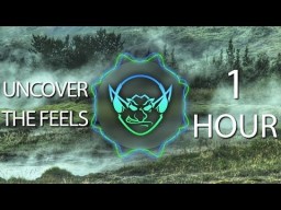 Uncover The Feels (Goblin Mashup) 【1 HOUR】