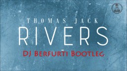 Thomas Jack - Rivers (Tonymar Remix)
